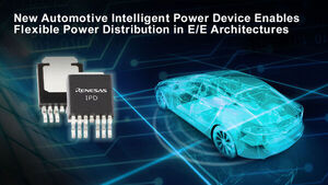 Renesas’ New Automotive Intelligent Power Device Enables Safe and Flexible Power Distribution in Next-Generation E/E Architectures