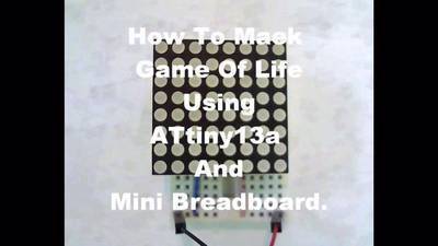 How to Maek Game of Life Using ATtiny13A and Mini Breadboard