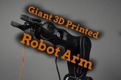 Build a Giant 3D Printed Robot Arm