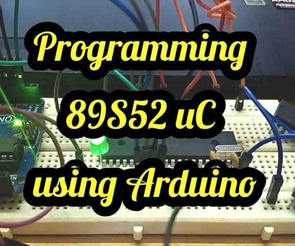 89S52 Programmer Using Arduino Uno
