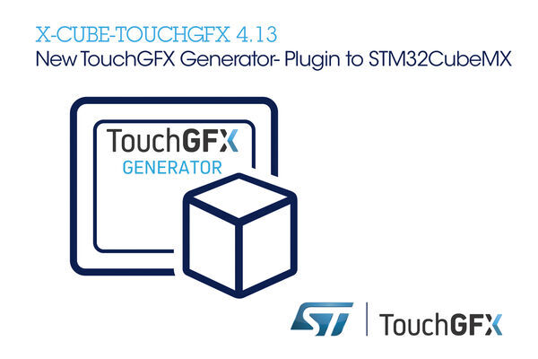 STMicroelectronics Adds Powerful Features and STM32Cube Convenience to TouchGFX Software Framework