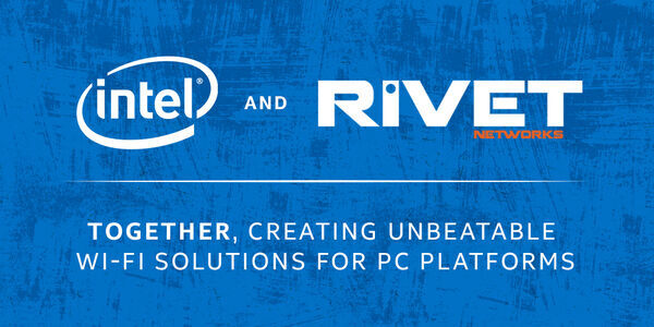 Intel Acquires Rivet Networks, Boosting Intel’s Wi-Fi Offerings for PC Platforms