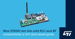 STMicroelectronics Drives G3-PLC Hybrid Connectivity into Smart Devices with ST8500 Development Ecosystem