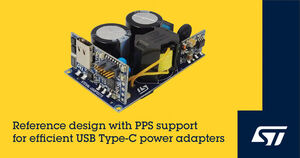 STMicroelectronics Eases Design of USB Type-C™ Power Adapters with Highly Efficient Power Delivery and PPS Reference Design