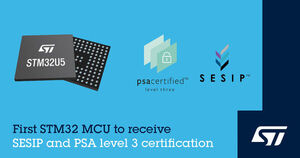 STMicroelectronics’ STM32U5 General-Purpose Microcontrollers Achieve PSA Certified Level-3 and SESIP3 Security Certifications