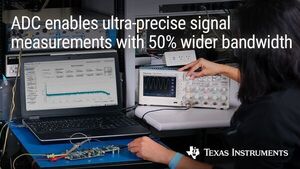 TI's new precision wideband ADC pushes data-acquisition performance higher while cutting size and power consumption in half