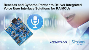 Renesas and Cyberon Partner to Deliver Integrated Voice User Interface Solutions for Renesas RA MCUs Supporting Over 40 Global Languages