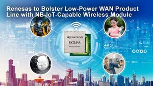 Renesas to Bolster Low-Power WAN Product Line with NB-IoT-Capable Wireless Module