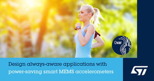 First AI-enhanced smart accelerometers from STMicroelectronics raise performance and efficiency for always-aware applications